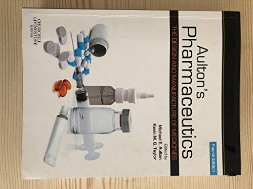 Aulton's Pharmaceutics: The Design and Manufacture of Medicines