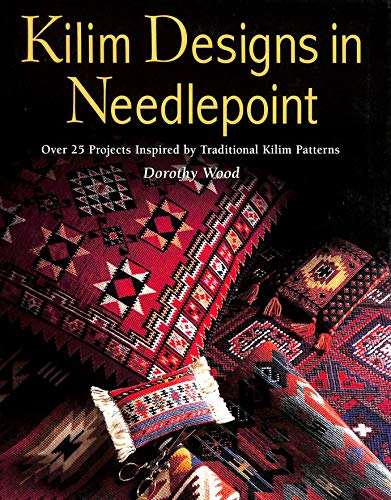Kilim Designs in Needlepoint: Over 25 Projects Inspired by Traditional Kilim Patterns