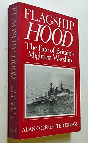Flagship Hood: The Fate of Britain's Mightiest Warship