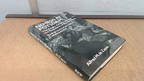 Nemesis at Potsdam: The Anglo-Americans and the expulsion of the Germans : background, execution, consequences