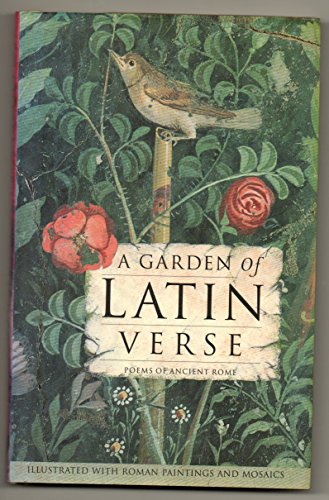 A Garden of Latin Verse: Poems of Ancient Rome