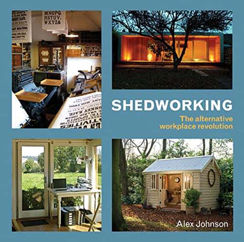 Shedworking: The Alternative Workplace Revolution