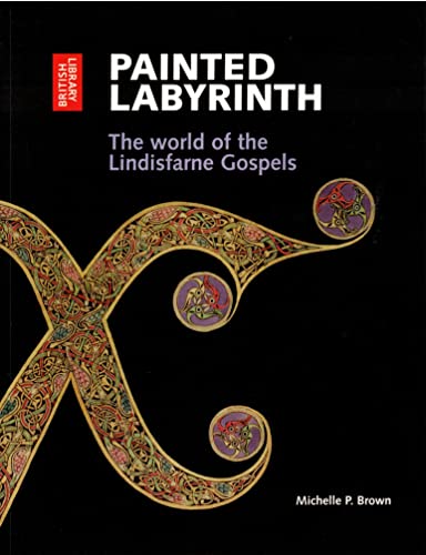 Painted Labyrinth: The World of the Lindisfarne Gospels