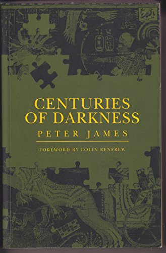 Centuries of Darkness: A Challenge to the Conventional Chronology of Old World Archeaology
