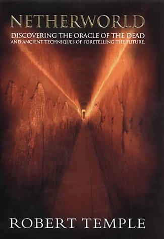 Netherworld: Discovering the Oracle of the Dead and Ancient Techniques of Foretelling the Future