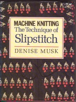 Machine Knitting: The Technique of Slipstitch