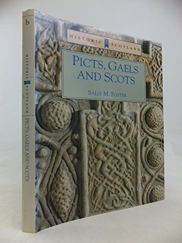 Picts, Gaels, and Scots: Early historic Scotland