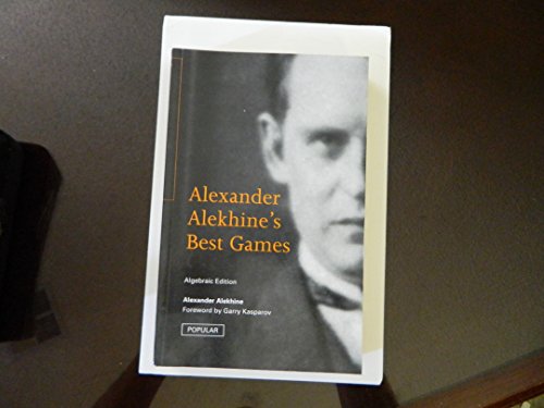 Alexander Alekhine's Best Games: Algebraic Edition