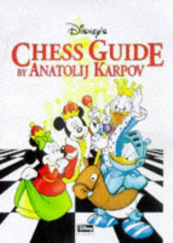 Disney's Chess Guide: Learn Chess the Fun Way (Mickey for Kids) by Anatoly Karpov (1997-05-03)