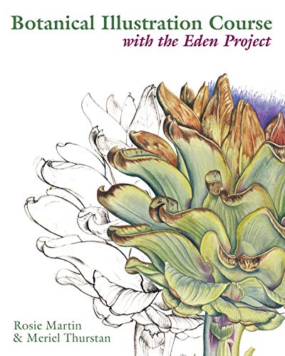 Botanical Illustration Course: With the Eden Project