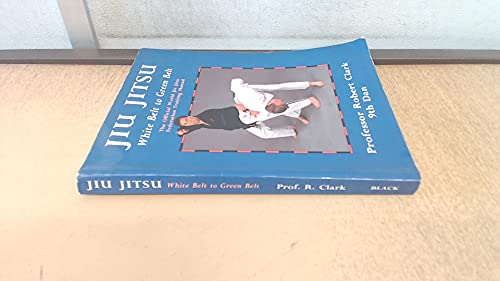 Jiu Jitsu : The Official World Jiu Jitsu Federation Training Manual (White to Green Belt)