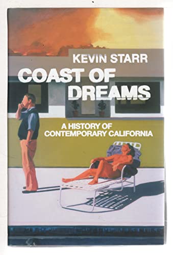 Coast of Dreams : A History of Contemporary California