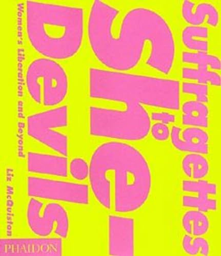 Suffragettes to She-Devils: Women's Liberation and Beyond