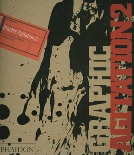 Graphic Agitation 2: Social and Political Graphics in the Digital Age