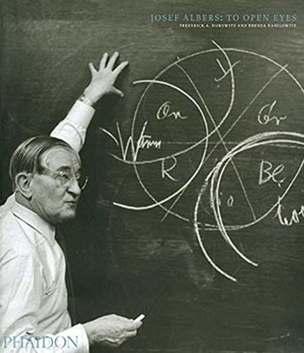 Josef Albers: To Open Eyes: The Bauhaus, Black Mountain College, and Yale