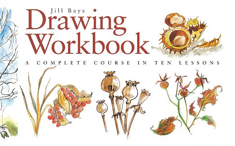 Drawing Workbook: A Complete Course in Ten Lessons