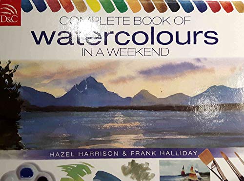 Complete Book Of Watercolours In A Weekend