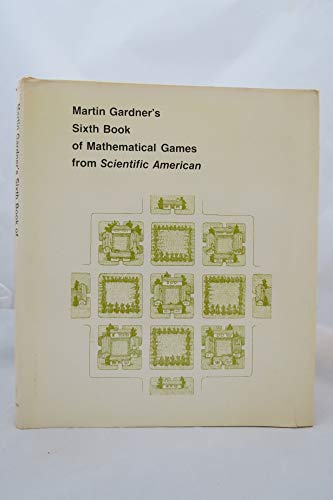 Martin Gardner's Sixth Book of Mathematical Games from "Scientific American