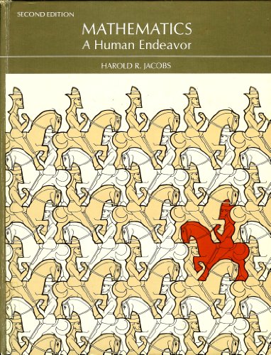 Mathematics, a Human Endeavor: A Textbook for Those Who Think They Don't Like the Subject