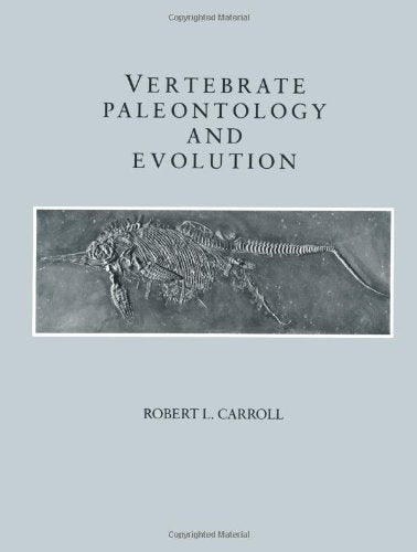 CARROLL:VERTEBRATE PALE. CARROLL, VERTEBRATE PALEONTOLOGY AND EVOLUTION