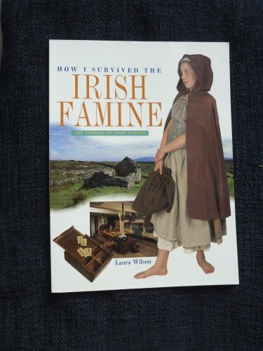 How I Survived the Irish Famine: The Journal of Mary O'Flynn