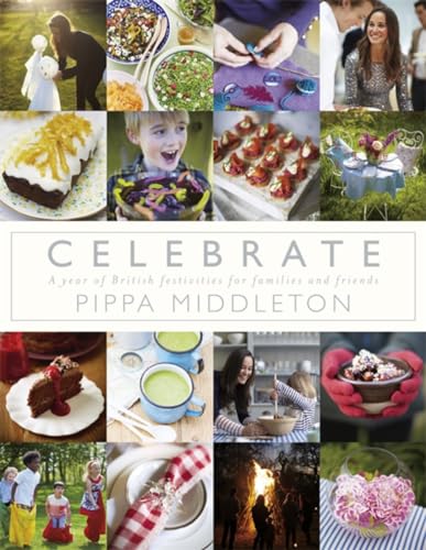 Celebrate: A Year of British Festivities for Families and Friends