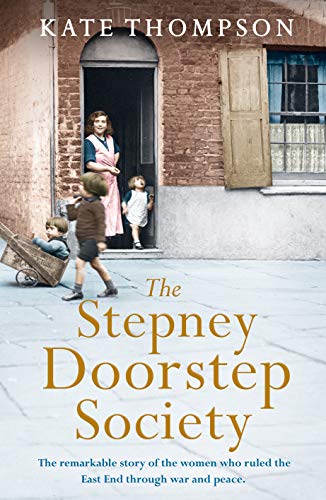 The Stepney Doorstep Society (A History of Urban Society in Europe)