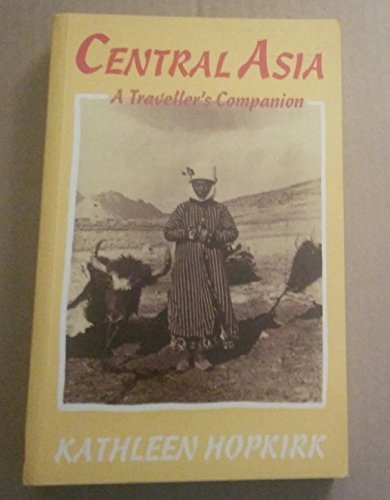 Central Asia: A Traveller's Companion