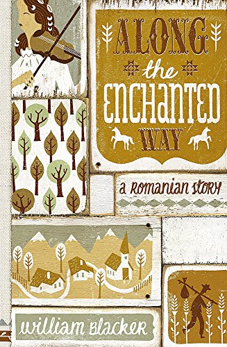 Along the Enchanted Way : A Romanian Story Hardcover William Blacker