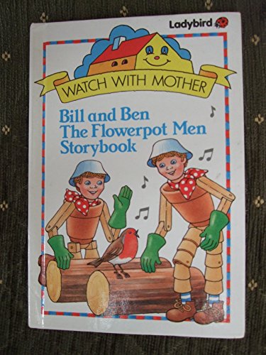Bill & Ben the Flowerpot Men Storybook (Watch with Mother)