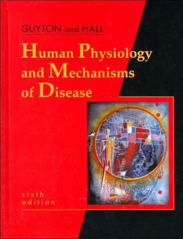 Human Physiology and Mechanisms of Disease (HUMAN PHYSIOLOGY & /MECHANISMS OF DISEASE ( GUYTON)