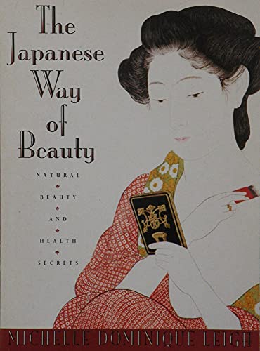 THE JAPANESE WAY OF BEAUTY: Natural Beauty and Health Secrets