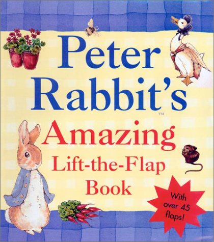 Peter Rabbit's Amazing Lift-the-Flap Book