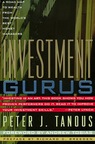 Investment Gurus: A Road Map to Wealth from the World's Best Money Managers