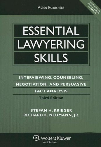 Essential Lawyering Skills: Interviewing, Counseling, Negotiation, and Persuasive Fact Analysis