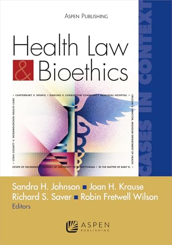 Health Law and Bioethics: Cases in Context