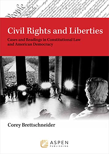 Civil Rights and Liberties: Cases and Readings in Constitutional Law and Democracy