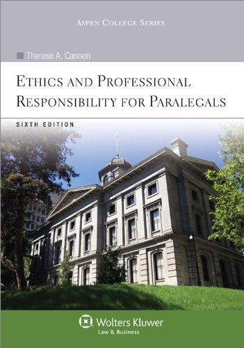 Ethics and Professional Responsibility for Paralegals (Aspen College Series)