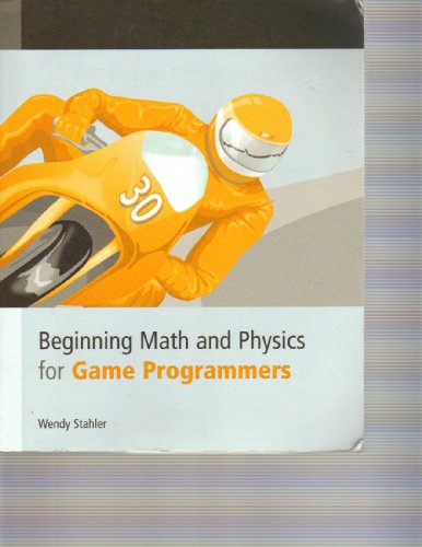 Beginning Math and Physics for Game Programmers