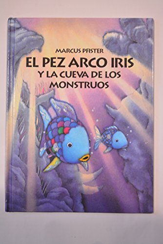 El pez arco iris y la cueva de los monstruos: Rainbow Fish and the Sea Monsters' Cave