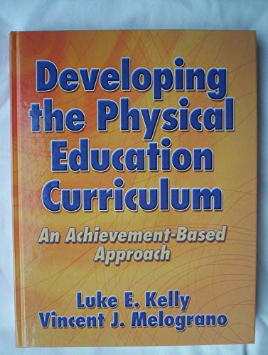 Developing the Physical Education Curriculum: An Achievement-Based Approach