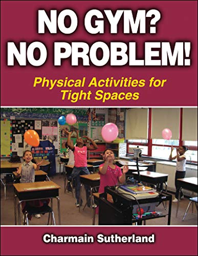 No Gym? No Problem!: Physical Activities for Tight Spaces