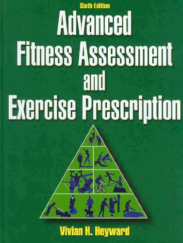 Advanced Fitness Assessment and Exercise Prescription-6th Edition