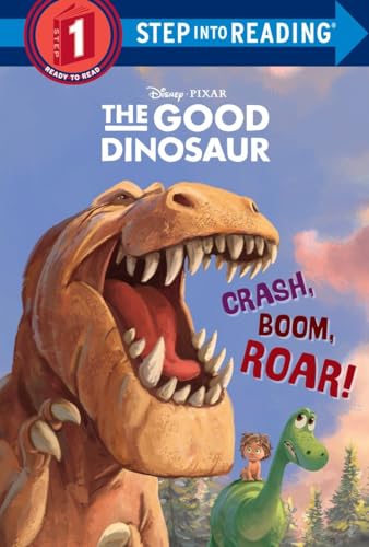 Crash, Boom, Roar! (Disney/Pixar The Good Dinosaur) (Step into Reading)