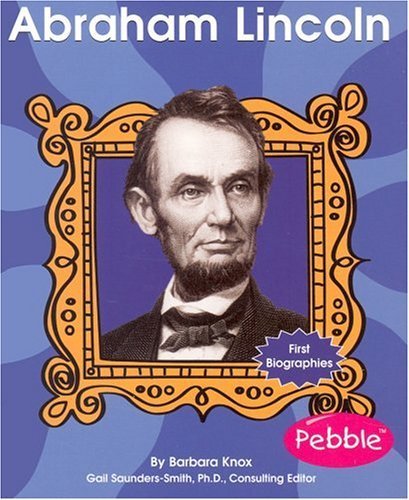 Abraham Lincoln (First Biographies)