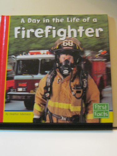 A Day in the Life of a Firefighter (First Facts)