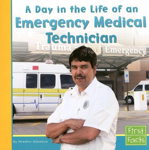 A Day in the Life of an Emergency Medical Technician (Community Helpers at Work)