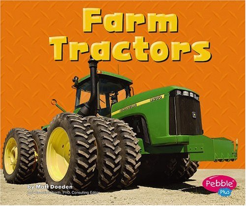 Farm Tractors (Pebble Plus: Mighty Machines)