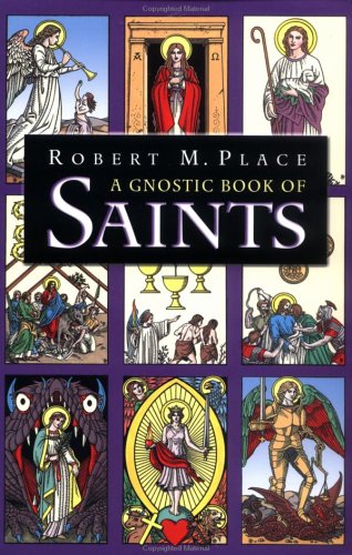 A Gnostic Book of Saints (Tarot Saints Book)