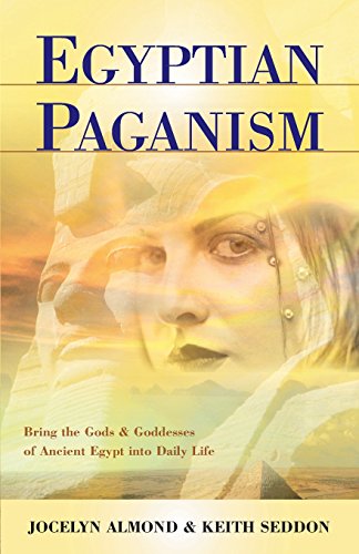 Egyptian Paganism for Beginners: Bring the Gods and Goddesses of Ancient Egypt into Daily Life